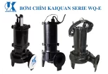 BẢNG GIÁ BƠM CHÌM KAIQUAN SERIE WQ-E 2024